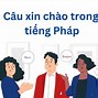 Cách Chào Hỏi Trong Tiếng Pháp